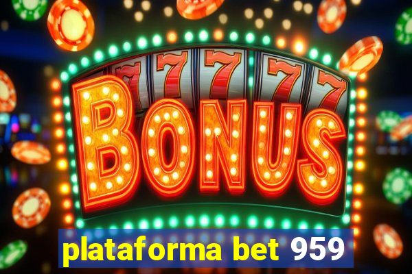 plataforma bet 959